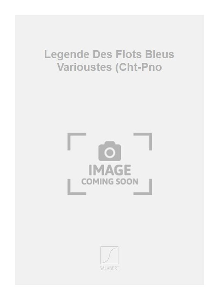 Legende Des Flots Bleus Varioustes (Cht-Pno